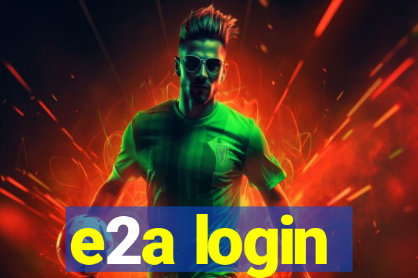 e2a login