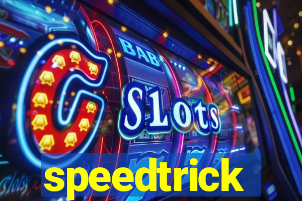 speedtrick