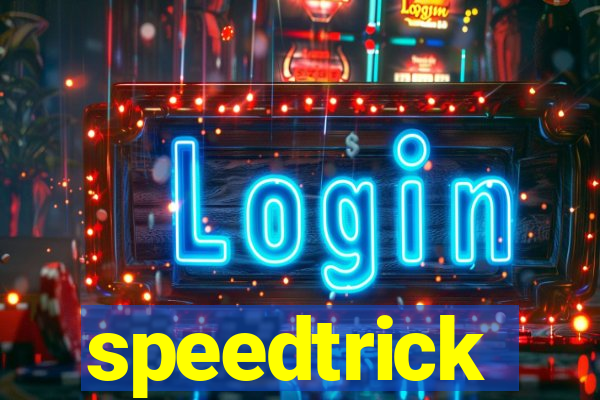speedtrick