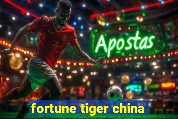 fortune tiger china