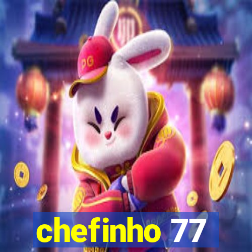 chefinho 77