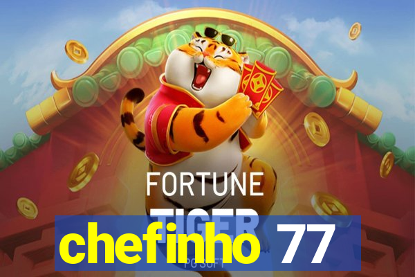 chefinho 77
