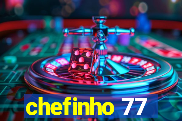 chefinho 77
