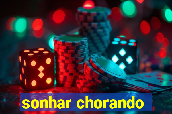 sonhar chorando