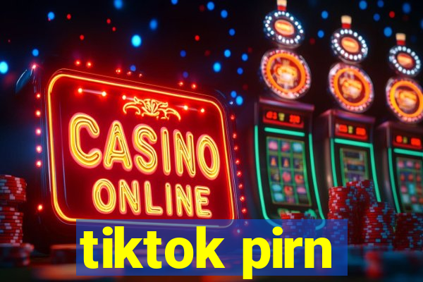 tiktok pirn