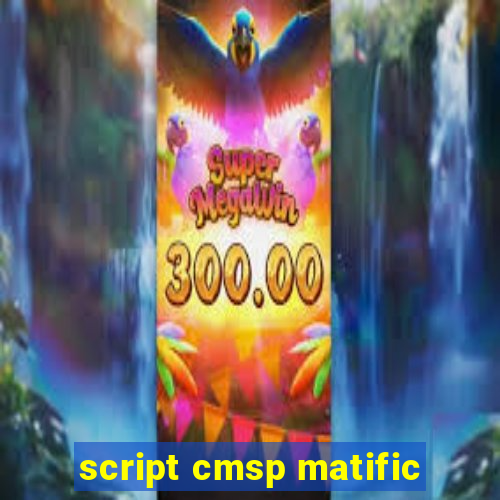 script cmsp matific