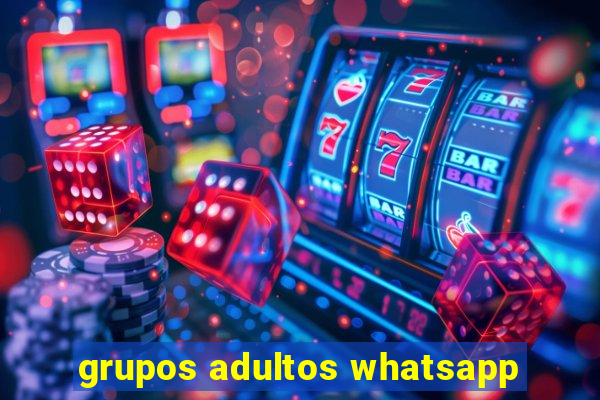grupos adultos whatsapp