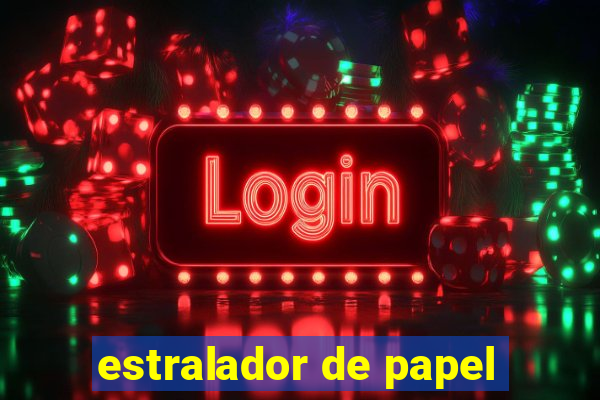 estralador de papel