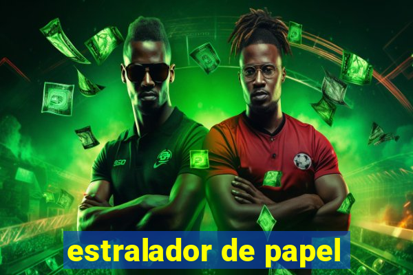 estralador de papel