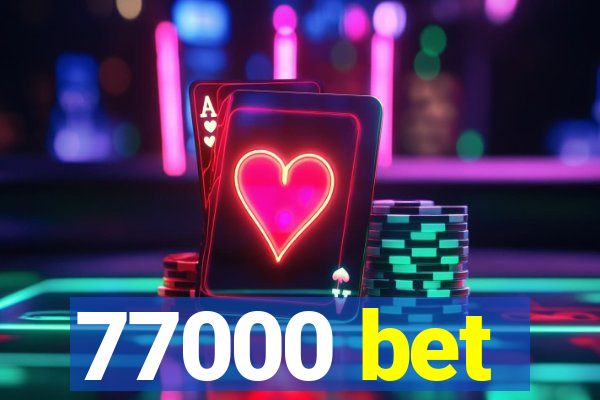 77000 bet