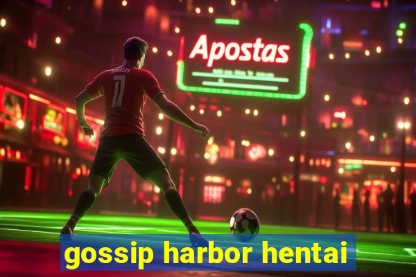 gossip harbor hentai