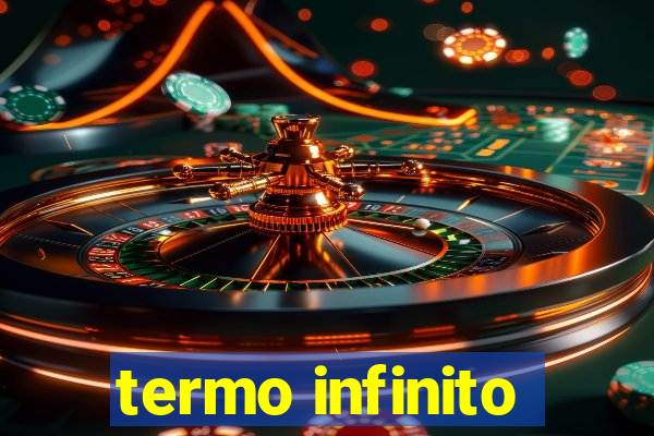 termo infinito