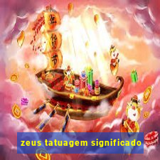 zeus tatuagem significado