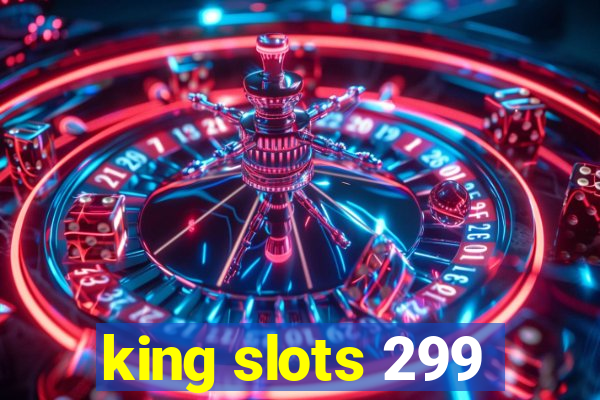 king slots 299