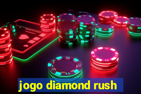 jogo diamond rush