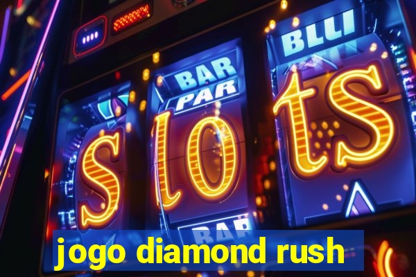 jogo diamond rush