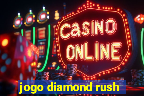 jogo diamond rush