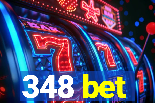 348 bet