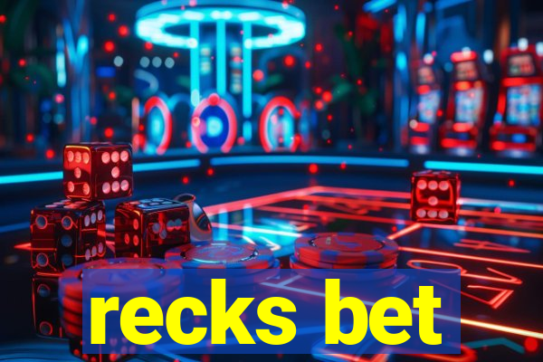 recks bet
