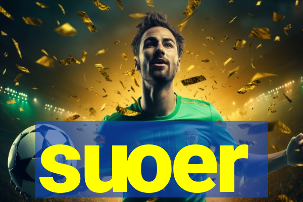 suoer