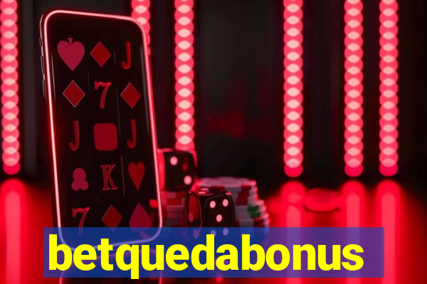 betquedabonus