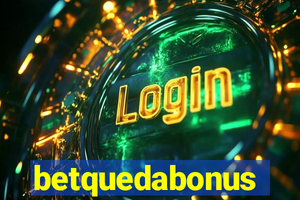 betquedabonus