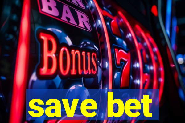 save bet