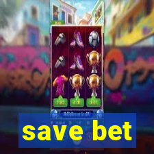save bet