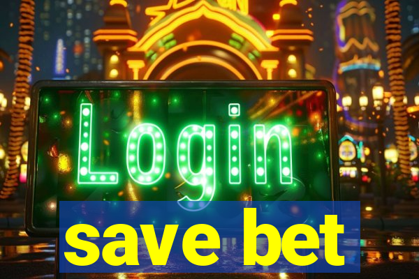 save bet