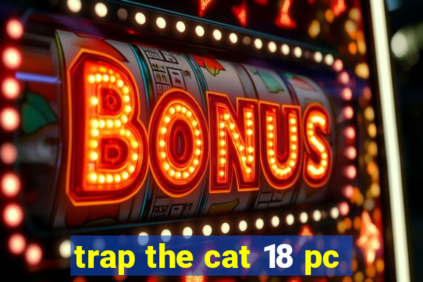 trap the cat 18 pc
