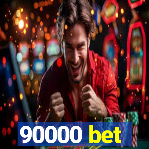 90000 bet