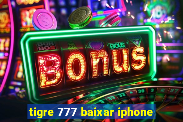 tigre 777 baixar iphone