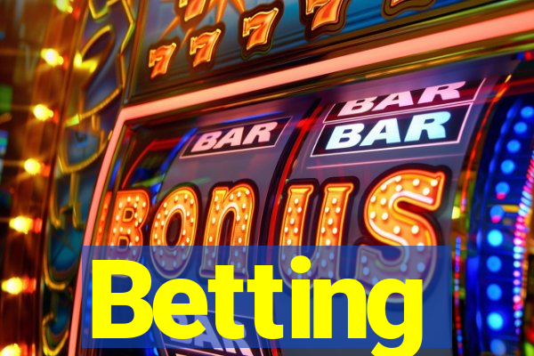 Betting