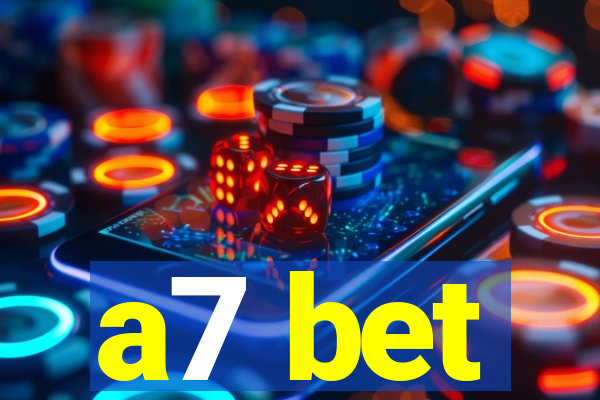 a7 bet