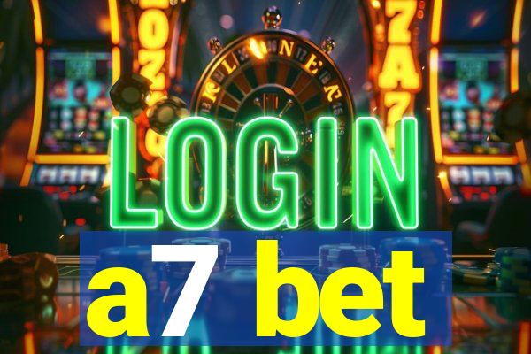 a7 bet
