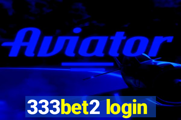 333bet2 login