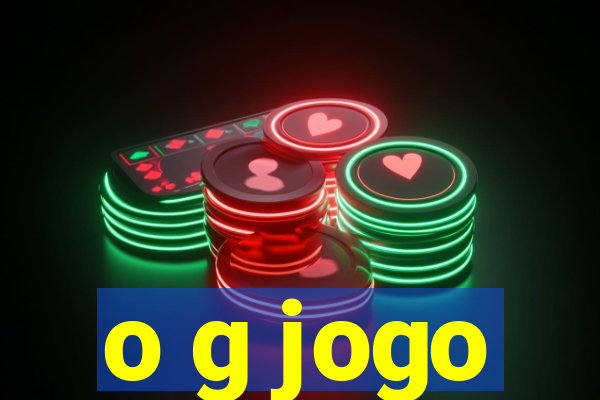 o g jogo