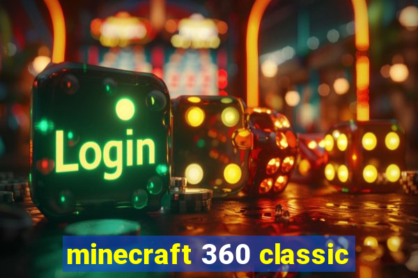 minecraft 360 classic