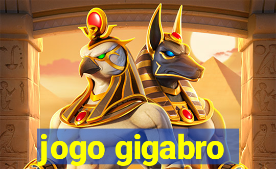 jogo gigabro