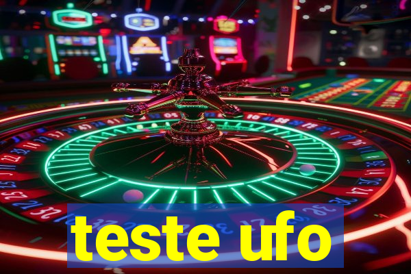 teste ufo
