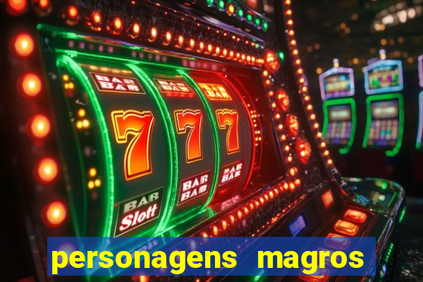 personagens magros de desenhos