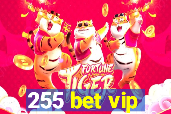 255 bet vip