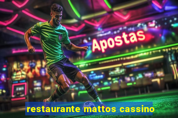 restaurante mattos cassino