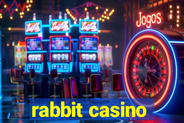 rabbit casino