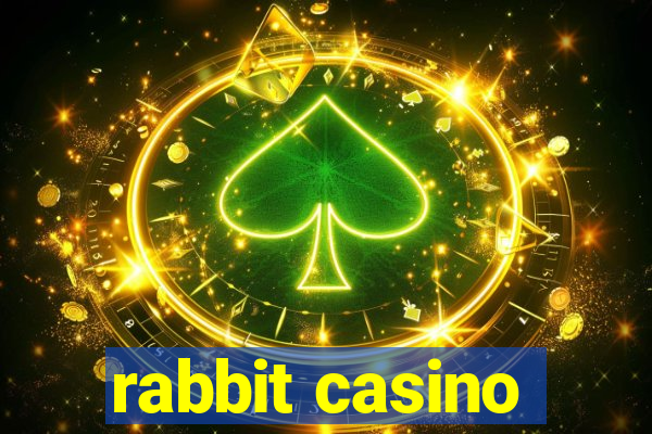 rabbit casino