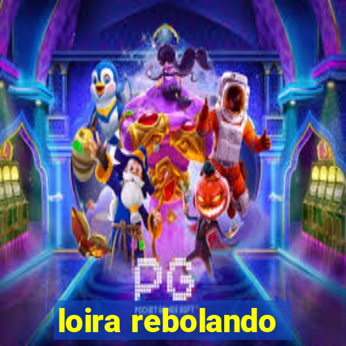 loira rebolando