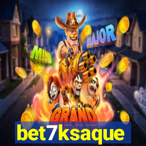 bet7ksaque