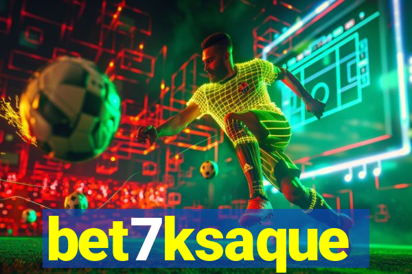 bet7ksaque