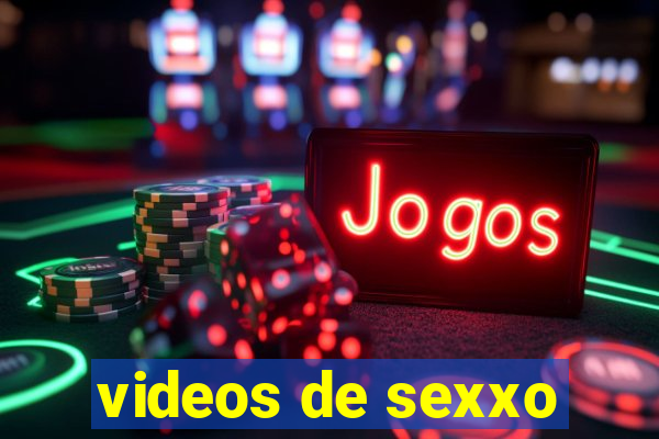 videos de sexxo