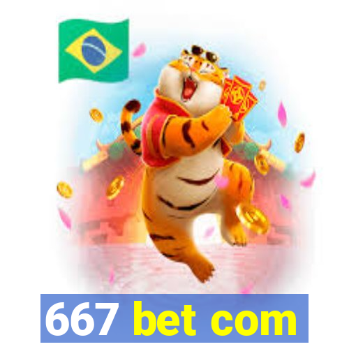 667 bet com